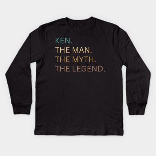 Ken.The Man, The Myth, The Legend Kids Long Sleeve T-Shirt